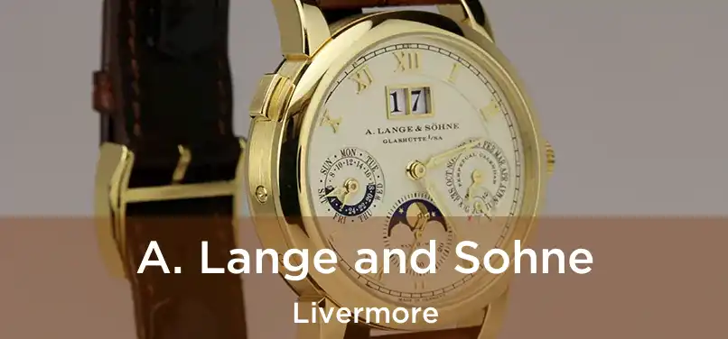  A. Lange and Sohne Livermore