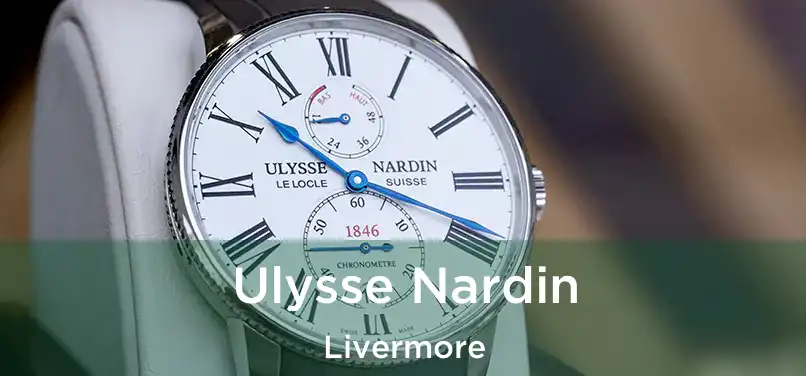  Ulysse Nardin Livermore