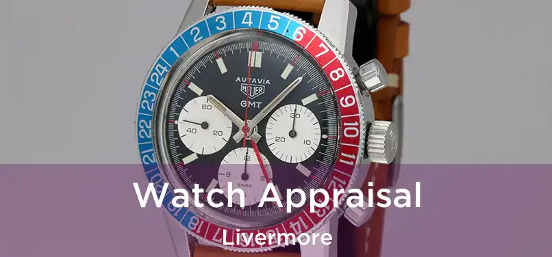  Watch Appraisal Livermore